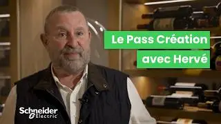 D&eacute;couvrez le Pass Cr&eacute;ation avec Herv&eacute; | Schneider Electric