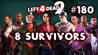 Left 4 Dead 2 | 8 Survivors #180