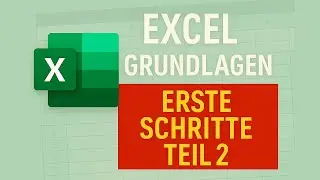 Excel Grundlagen Erste Schritte Teil 2