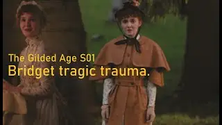 Bridget traumatic story in The Gilded Age, with Taylor Richardson.