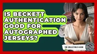 Is Beckett Authentication Good For Autographed Jerseys? - The Collectibles Guide
