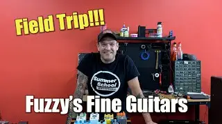 Field Trip to Fuzzy's Fine Guitars