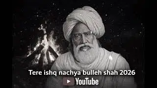 Tere Ishq Nachaya Kar Thaiya Thaiya | Bulleh Shah | Original Sufi Kalam | 2026