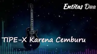 Tipe X Karena Cemburu | Slow Rock Cover By Entitas Dua