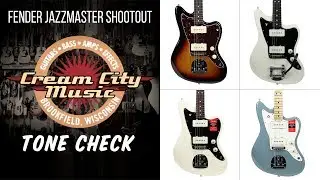 TONE CHECK: The Fender Jazzmaster Series At Cream City Music