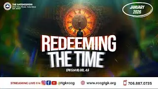 REDEEMING THE TIME pt2 (01/11/2025)