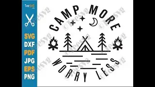 Camper SVG File Camp More Worry Less SVG Happy Camper SVG Camping Hiking Outdoor Gift PNG | Teesvg
