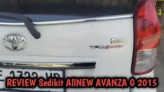REVIEW SEDIKIT KONDISI ALLNEW AVANZA G 2015 ❗MOBIL SEJUTA UMAT IDAMAN SEMUA ORANG‼️