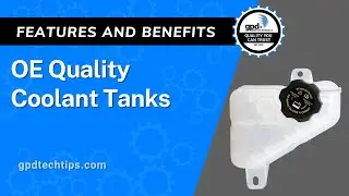 Features and Benefits - OE Quality Coolant Tanks
