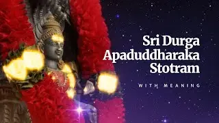 Sri Durga Apaduddharaka Stotram | Lyrics with Meaning | Navaratri Special