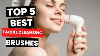 Best Facial Cleansing Brushes 2025 - (The Future of Skincare)