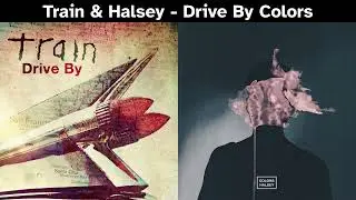Mashup: Train & Halsey - Drive By Colors