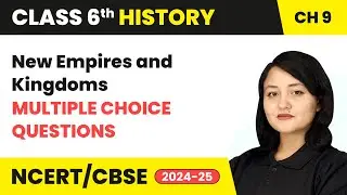 New Empires and Kingdoms - Multiple Choice Questions | Class 6 History Chapter 9 | CBSE 2025-26