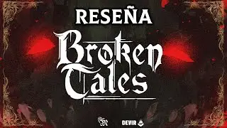 Rese&ntilde;a - Broken Tales