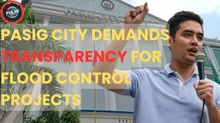 Pasig Demands Transparency Mayor Vico Sotto Pushes for Flood Control Project Documents