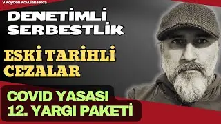 DENETİMLİ SERBESTLİK ESKİ TARİHLİ CEZALAR COVID YASASI YATAR HESAPLAMA #yargipaketi #genelaf #yasa 