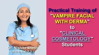 Vampire Facial with Derma - Training to DNCC Academy Students