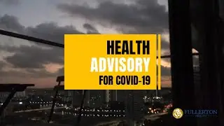 Fullerton Health - Health Advisory for COVID-19