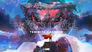 Teminite & CADMIUM - When I Fall