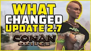 Patchnote Highlight Update 2.7 | Conan Exiles 2021