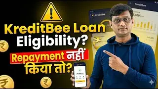 KreditBee Se Loan Kaise Le? | Eligibility, Loan Amount & Repayment Nahi Kiya To Kya Hoga | KreditBee