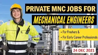 Mechanical jobs | FRESHERS JOB | 24.12.2021| For EARLY CAREER | Mechanical engineering jobs |MNC job
