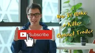 How to Make Youtube Channel Trailer: 5 Tips to Convert More Subscribers!