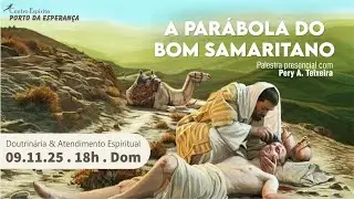 Doutrinária: A parábola do bom Samaritano. Pery Teixeira. 09.11.2025.