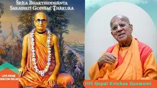 Srila Bhaktisiddhanta Sarasvati Thakur Appearance Day || HH Gopal Krishna Goswami || ISKCON Delhi
