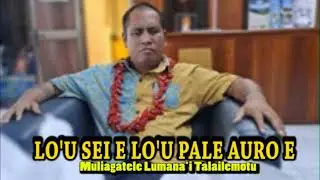 MULIAGATELE LUMANA'I TALAILEMOTU- LO'U SEI E LO'U PALE AURO- AI  (Voice clone)Created by V.Ieru for.