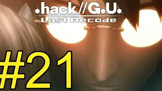 .hack//G.U. Last Recode  Прохождение ч21 (стрим 05.10.22) ДУШИЛОВО