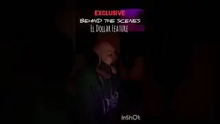 BEHIND THE SCENES WITH EL DOLLAR