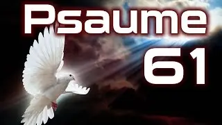 Psaume 61 - Psaumes  Chapitre 61 HD.
