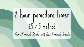 2 Hour Pomodoro Timer - 25 Minute Blocks With 5 Minute Breaks - Study And Focus Timer