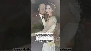Anne Hathaway & Adam Shulman: The Love That Chose Calm 💛