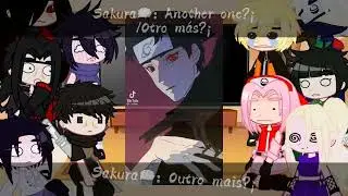 [Naruto's friends and Uchihas react to Sakura's ships]•Part 3•|English-Portugues-Español|