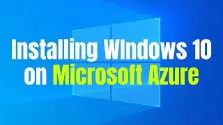 How to Install Windows on Microsoft Azure | Configuring Virtual Desktops