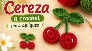 Como tejer una Cereza 🍒 (aplique) en menos de 10 minutos (ideal para principiantes)