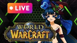🔴 Playing WoW✨Unhinged Storytime✨