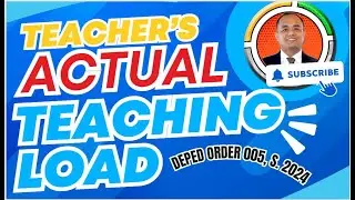 Teacher's Actual Teaching Load & Ancillary Tasks II DepEd Order 005, s. 2024