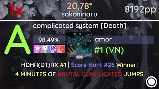 amor | sokoninaru - complicated system [Death] +HDHR(DT)RX 98.49% | #1 8192pp | SH #26 Winner! |
