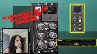 ANALOG VS DIGITAL!!!  TK Audio BC 501 Vs UAD SSL Bus Compressor Vs Slate Digital FG-GREY