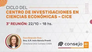 Ref. 271PR. Ciclo del Centro de Investigaciones en Ciencias Econ&oacute;micas - CICE. 3&deg; Reuni&oacute;n 2025