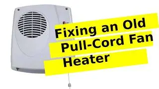 Fixing an Old Pull‑Cord Fan Heater पुराने पुल-कॉर्ड फैन हीटर को ठीक करना