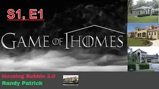 Housing Bubble 2.0 - Game of Homes - Top 10 Signs of a Housing Bubble - part 1