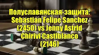 Полуславянская-защита: Sebastian Felipe Sanchez (2450) vs Jenny Astrid Chirivi Castiblanco (2146)