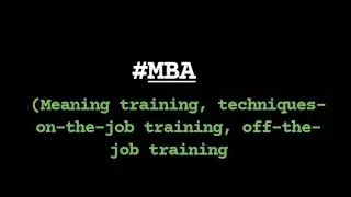 #mba #traininganddeveloment (meaning training , techniques - on the job , off the job training)
