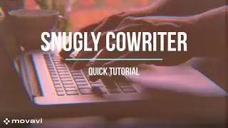 Snugly CoWriter : Quick Tutorial