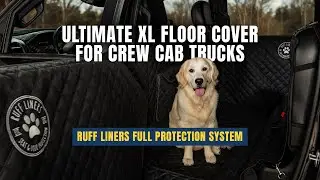 The Ultimate XL Floor Cover for Crew Cab Trucks | Ruff Liners Full Protection System
