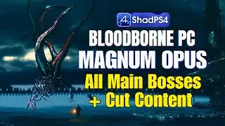 Bloodborne PC Magnum Opus - All Bosses + Cut content!